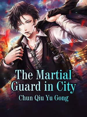 cover image of The Martial Guard in City